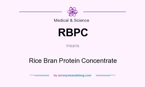 What does RBPC mean? It stands for Rice Bran Protein Concentrate