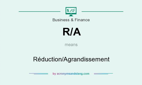 What does R/A mean? It stands for Réduction/Agrandissement