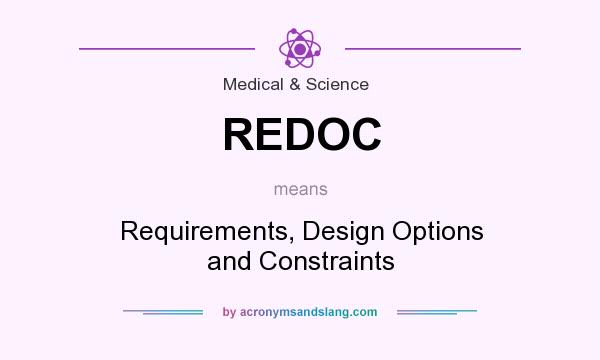 What does REDOC mean? It stands for Requirements, Design Options and Constraints
