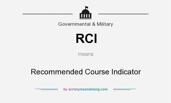 What does RCI mean? It stands for Recommended Course Indicator