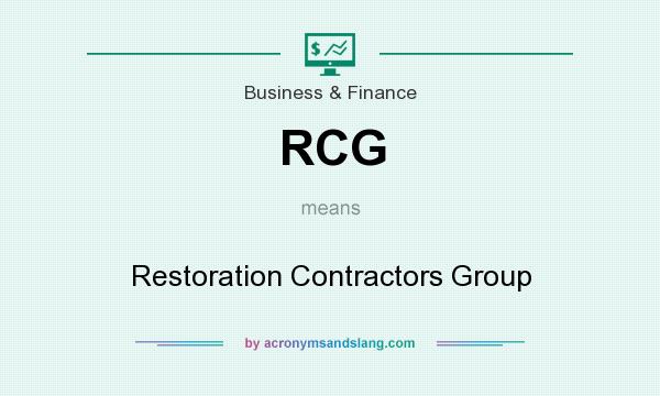 What does RCG mean? It stands for Restoration Contractors Group