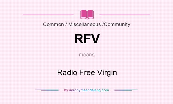 What does RFV mean? It stands for Radio Free Virgin