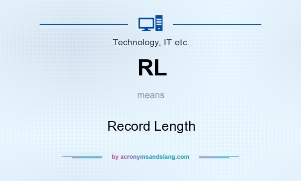 What does RL mean? It stands for Record Length
