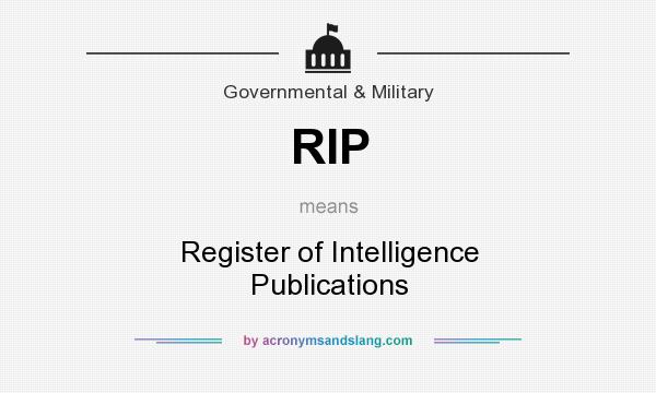 What does RIP mean? It stands for Register of Intelligence Publications