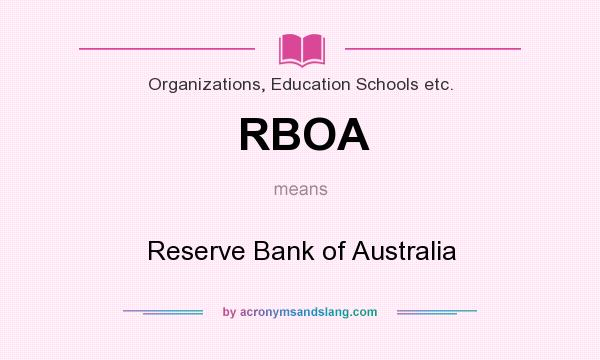 What does RBOA mean? It stands for Reserve Bank of Australia