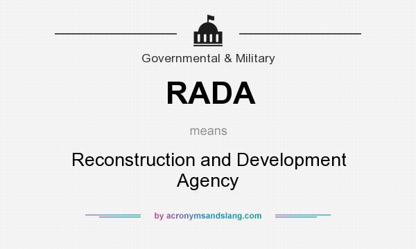 What does RADA mean? It stands for Reconstruction and Development Agency