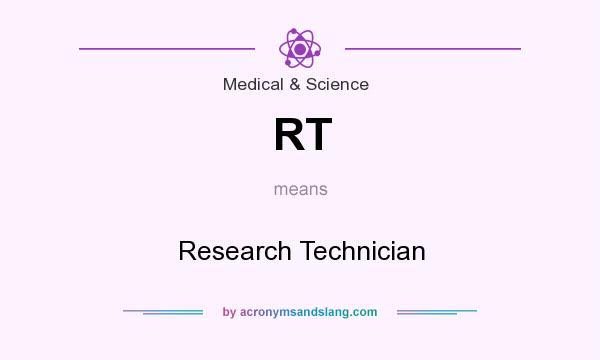 What does RT mean? It stands for Research Technician