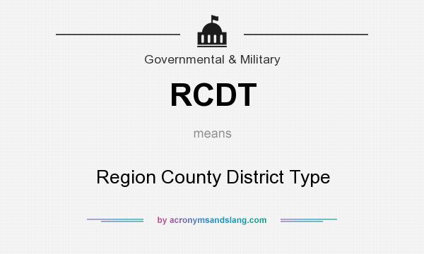 What does RCDT mean? It stands for Region County District Type