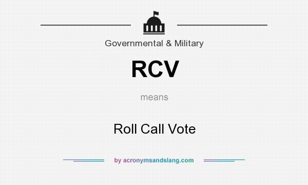 What does RCV mean? It stands for Roll Call Vote