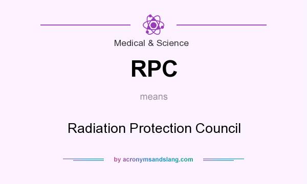What does RPC mean? It stands for Radiation Protection Council
