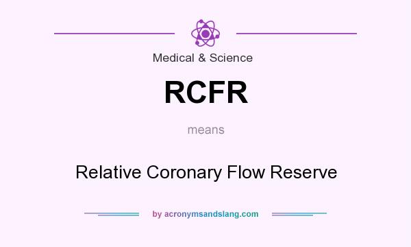What does RCFR mean? It stands for Relative Coronary Flow Reserve