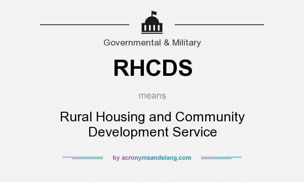 What does RHCDS mean? It stands for Rural Housing and Community Development Service