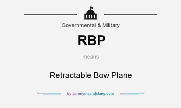 What does RBP mean? It stands for Retractable Bow Plane