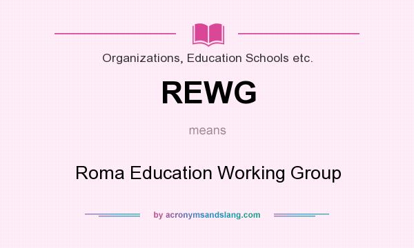 What does REWG mean? It stands for Roma Education Working Group