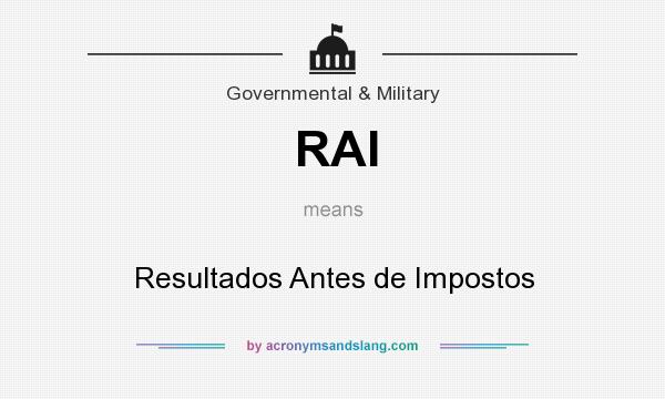 What does RAI mean? It stands for Resultados Antes de Impostos