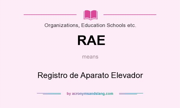 What does RAE mean? It stands for Registro de Aparato Elevador