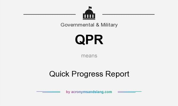 What does QPR mean? It stands for Quick Progress Report