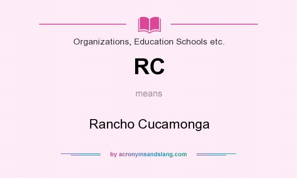 What does RC mean? It stands for Rancho Cucamonga