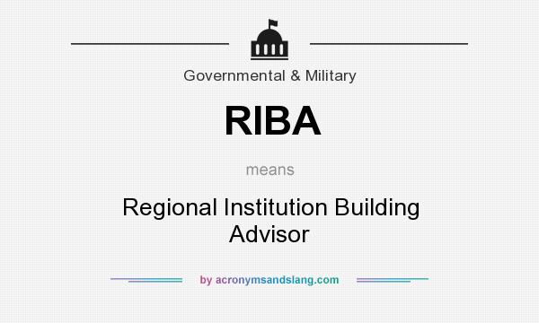 What does RIBA mean? It stands for Regional Institution Building Advisor