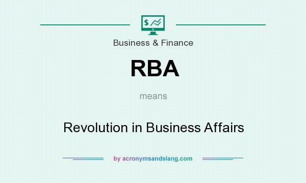 What does RBA mean? It stands for Revolution in Business Affairs