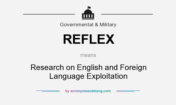 What does REFLEX mean? It stands for Research on English and Foreign Language Exploitation