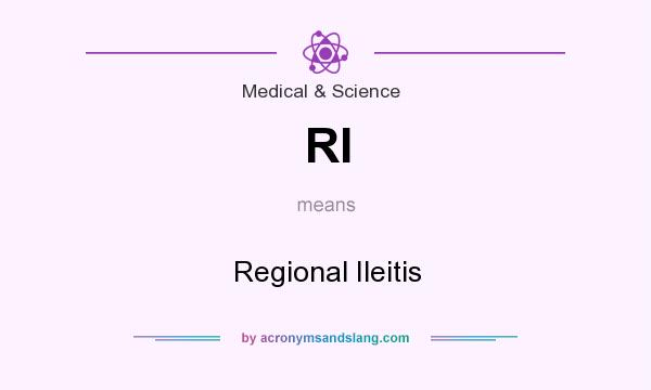 What does RI mean? It stands for Regional Ileitis