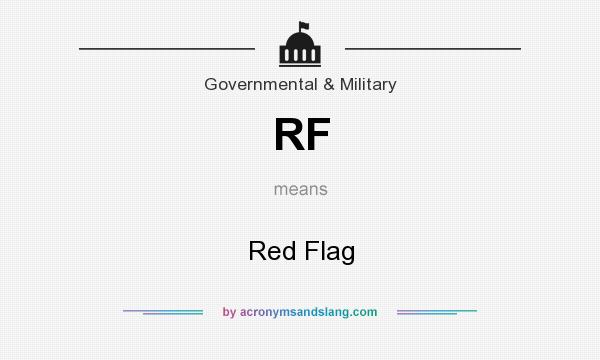 What does RF mean? It stands for Red Flag