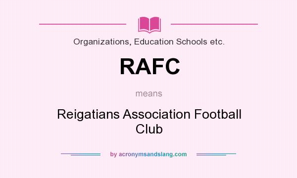 What does RAFC mean? It stands for Reigatians Association Football Club