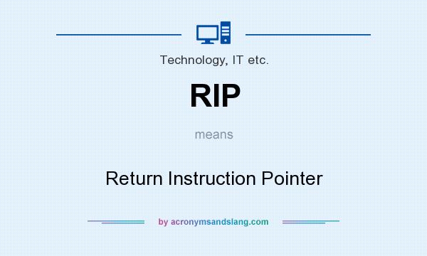 What does RIP mean? It stands for Return Instruction Pointer