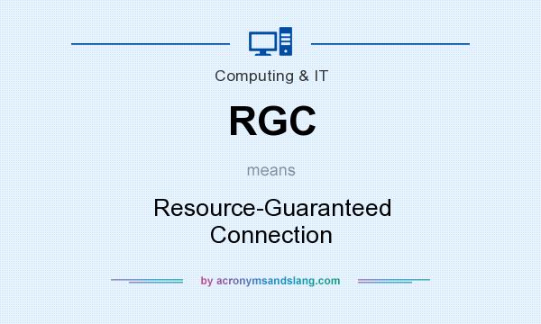 What does RGC mean? It stands for Resource-Guaranteed Connection