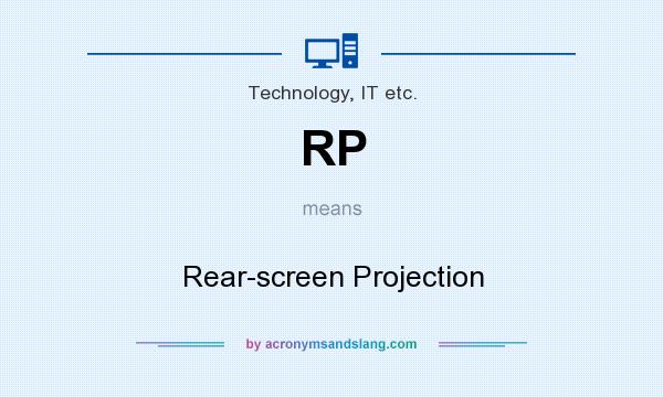 What does RP mean? It stands for Rear-screen Projection