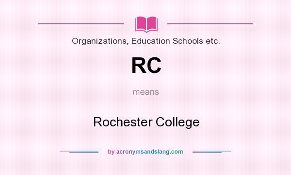 What does RC mean? It stands for Rochester College
