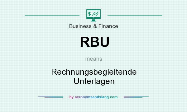 What does RBU mean? It stands for Rechnungsbegleitende Unterlagen