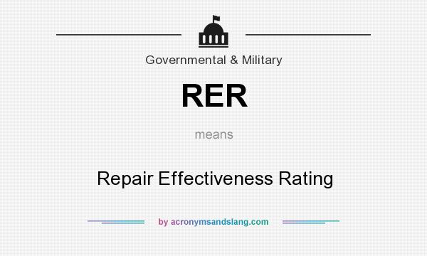 What does RER mean? It stands for Repair Effectiveness Rating