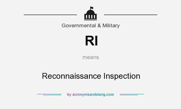 What does RI mean? It stands for Reconnaissance Inspection