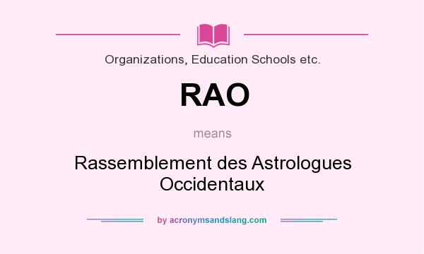 What does RAO mean? It stands for Rassemblement des Astrologues Occidentaux