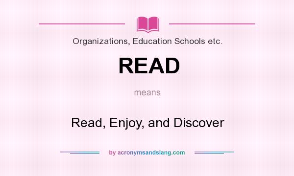 What does READ mean? It stands for Read, Enjoy, and Discover