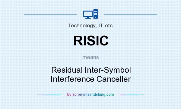 What does RISIC mean? It stands for Residual Inter-Symbol Interference Canceller