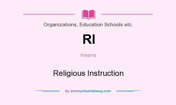 What does RI mean? It stands for Religious Instruction