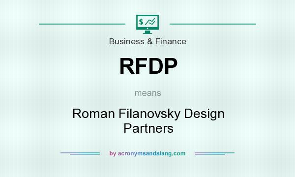 What does RFDP mean? It stands for Roman Filanovsky Design Partners