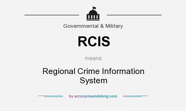 What does RCIS mean? It stands for Regional Crime Information System