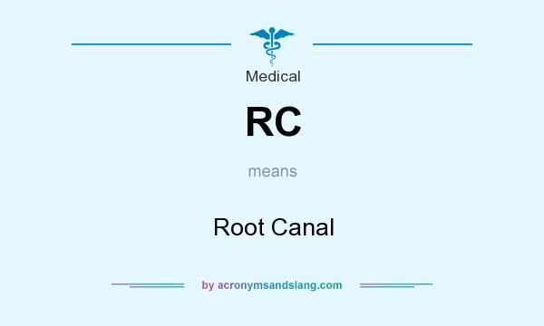 What does RC mean? It stands for Root Canal