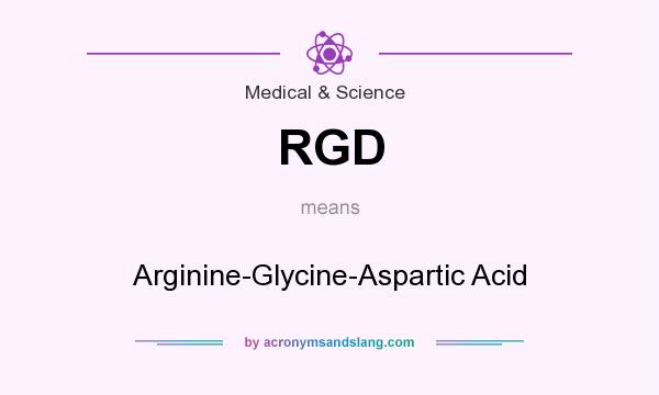 What does RGD mean? It stands for Arginine-Glycine-Aspartic Acid