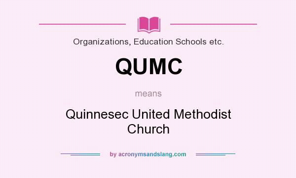 What does QUMC mean? It stands for Quinnesec United Methodist Church