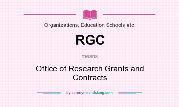 What does RGC mean? It stands for Office of Research Grants and Contracts