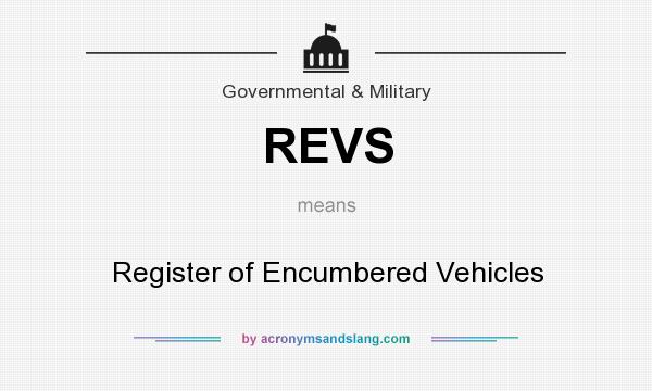 What does REVS mean? It stands for Register of Encumbered Vehicles