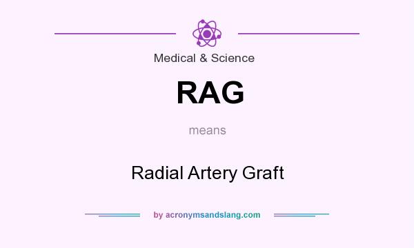 What does RAG mean? It stands for Radial Artery Graft