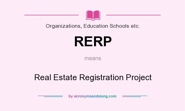 What does RERP mean? It stands for Real Estate Registration Project