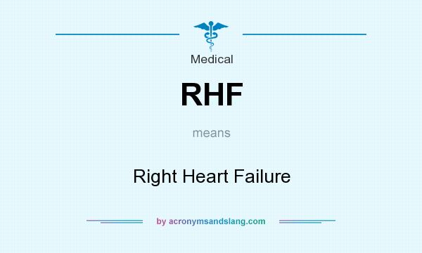 What does RHF mean? It stands for Right Heart Failure