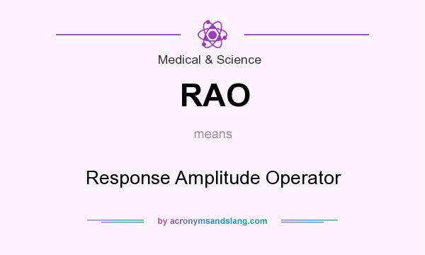What does RAO mean? It stands for Response Amplitude Operator